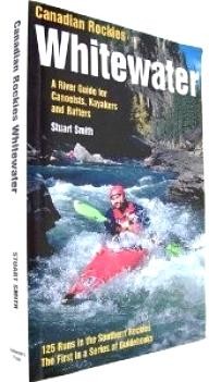 cordee Canadian Rockies Whitewater: Southern: A River Guide for Canoeists, Kayakers and Rafters