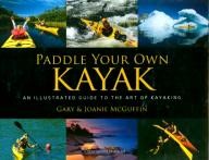 Boston-Mills-Press Paddle Your Own Kayak: An Illustrated Guide to the Art of Kayaking