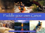 Boston-Mills-Press Paddle Your Own Canoe: An Illustrated Guide to the Art of Canoeing