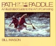 Key-Porter-Books-Ltd Path of the Paddle: An Illustrated Guide to the Art of Canoeing