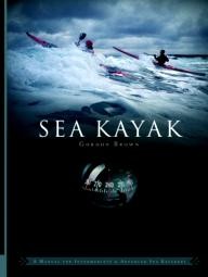 Pesda-Press Sea Kayak: A Manual for Intermediate and Advanced Sea Kayakers