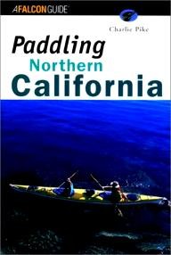 Falcon Paddling Northern California (Regional Paddling Series)