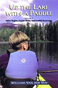 Fineedge-Llc Up the Lake With a Paddle - Canoe and Kayak Guide - Tahoe Region, Crystal Basin, and Foothill Reservoirs