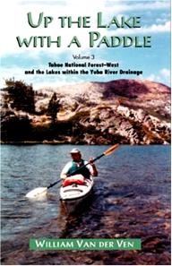Fine-Edge-Productions Up the Lake with a Paddle Vol. 3: Tahoe National Forest-West and the Lakes within the Yuba River Drainage