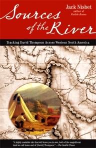 Sasquatch-Books Sources of the River: Tracking David Thompson Across Western North America