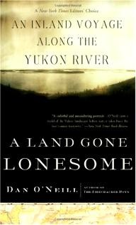 Basic-Books A Land Gone Lonesome: An Inland Voyage Along the Yukon River