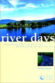 Appalachian-Mountain-Club-Books River Days: Exploring the Connecticut River and Its History from Source to Sea