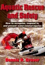 Human-Kinetics Aquatic Rescue and Safety: How to recognize, respond to, and prevent water-related injuries