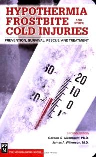 Mountaineers-Books Hypothermia Frostbite And Other Cold Injuries: Prevention, Recognition, Rescue, and Treatment