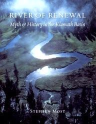 Oregon-Historical-Society-Press River of Renewal: Myth And History in the Klamath Basin