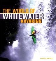 MBI The World of Whitewater Kayaking (Enthusiast Color Series)