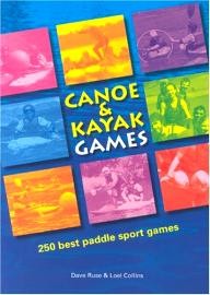 Rivers-Publishing-UK Canoe and Kayak Games: 250 Best Paddle Sport Games