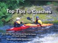 Pesda-Press Top Tips for Coaches: Over 300 Top Tips and Handy Hints for Canoe and Kayak Coaches