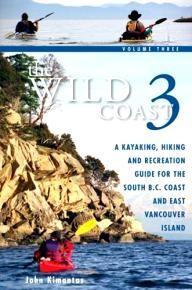 Whitecap-Books The Wild Coast 3: A Kayaking, Hiking and Recreation Guide for BC\