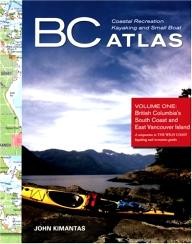Whitecap-Books BC Coastal Recreation Kayaking and Small Boat Atlas: Volume 1, British Columbia\
