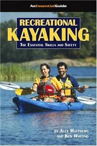 Heliconia-Pr-Inc Recreational Kayaking Book: The Essential Skills And Safety (An Essential Guide) (An Essential Guide)