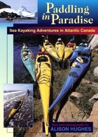 Goose-Lane-Editions Paddling in Paradise: Sea Kayaking Adventures in Atlantic Canada