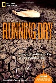 National-Geographic Running Dry: A Journey From Source to Sea Down the Colorado River