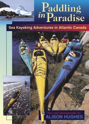 Paddling in Paradise: Sea Kayaking Adventures in Atlantic Canada - 51Z98AAG25L