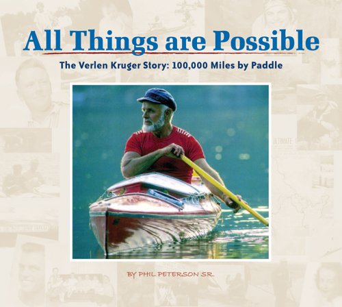 All Things Are Possible: The Verlen Kruger Story: 100,000 Miles by Paddle - 517SHV0A8ML