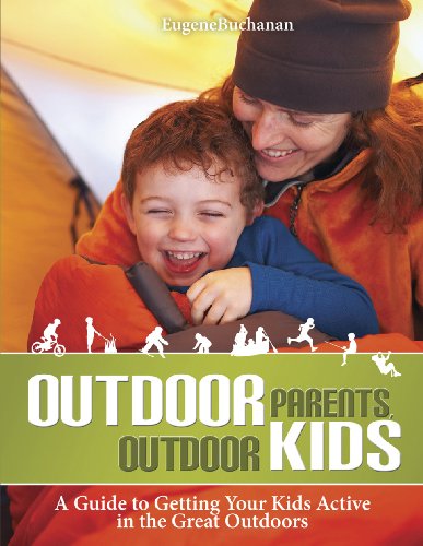 Outdoor Parents, Outdoor Kids: A Guide to Getting Your Kids Active in the Great Outdoors - 51pOIuv84QL