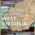 A Canoeing &amp; Kayaking Guide to West Virginia - _ck-west-virginia-1361997511