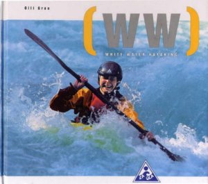 White Water Kayaking: The New School of Modern White Water Kayaking - 51TXJMQEWFL