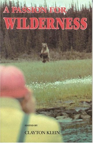 Passion for Wilderness: The Call of River and Mountain